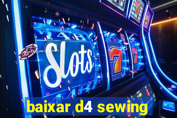 baixar d4 sewing